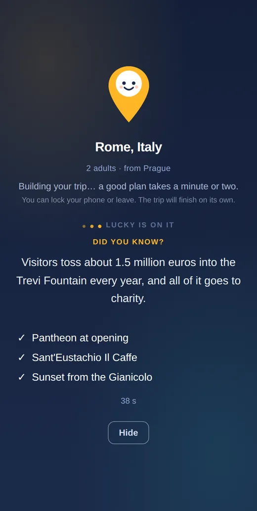 The build screen with Lucky the mascot, live plan lines appearing and a fun fact about Rome
