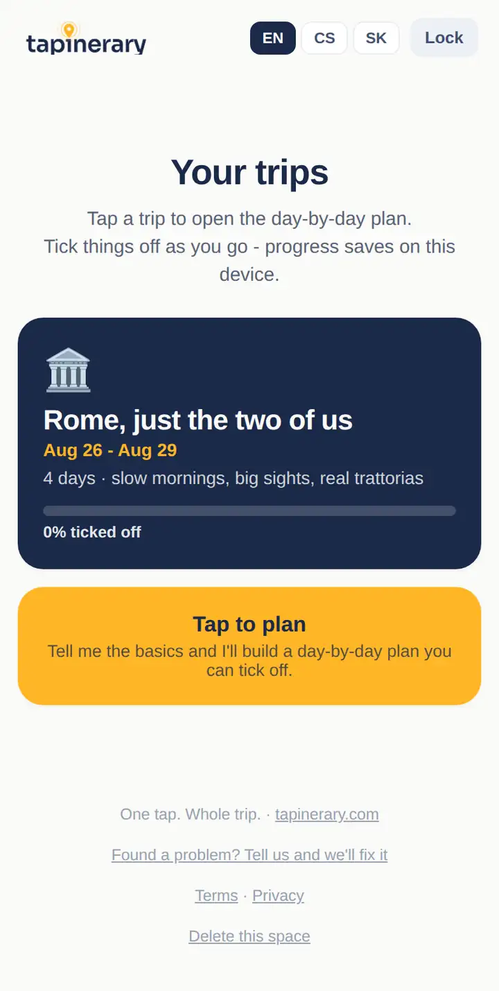 A looping walkthrough of Tapinerary: typing Rome as the destination, answering the short wizard, watching the plan build live, then flipping through every day with its live weather, the booking deadlines, a tick, and the tweak tools